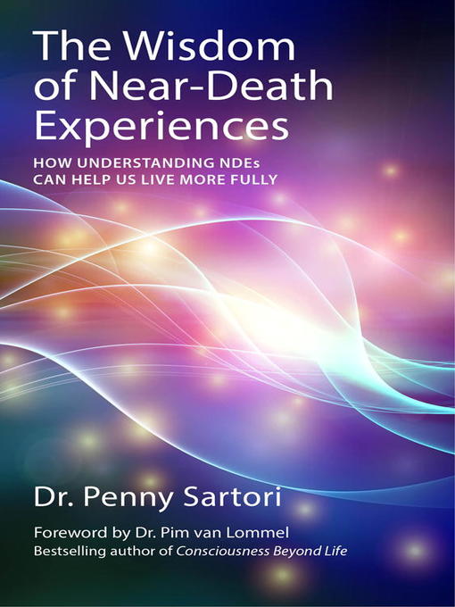 Title details for Wisdom of Near-Death Experiences by Dr. Penny Sartori - Available